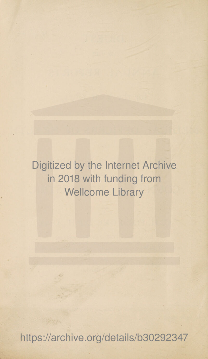 Digitized by the Internet Archive in 2018 with funding from Wellcome Library https://archive.org/details/b30292347