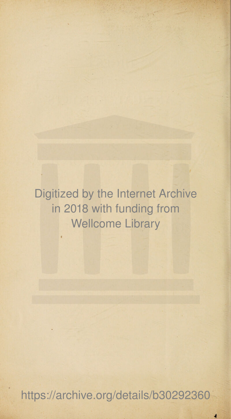 Digitized by the Internet Archive in 2018 with funding from Wellcome Library https://archive.org/details/b30292360