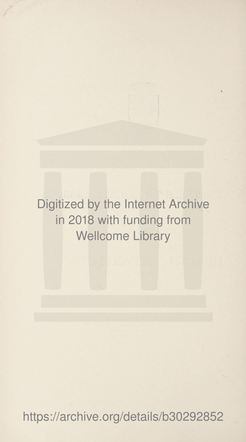 Digitized by the Internet Archive in 2018 with funding from Wellcome Library https://archive.org/details/b30292852