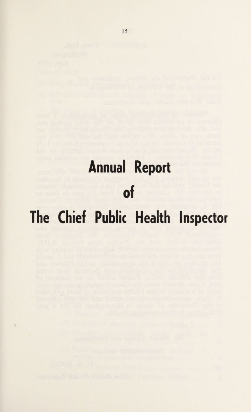 Annual Report of The Chief Public Health Inspector