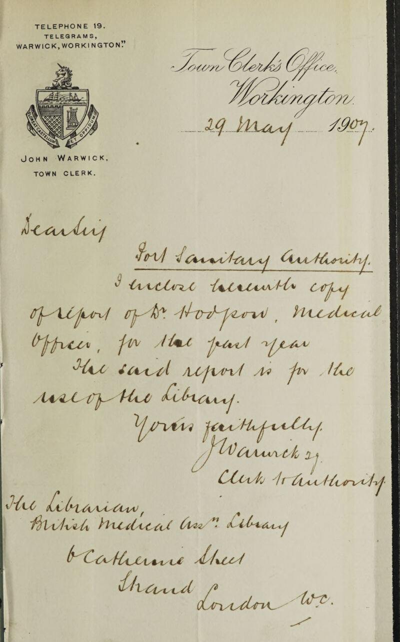 TELEPHONE 19. TELEGRAMS, WAR WICK, WORKINGTON’.’ Joh n Warwick, TOWN CLERK. fri 'Y/y/sr/7y ^ 'OvXytlAT^C ‘i+.Y/lZAA^1‘yC+ Cirj^j dp\Ljx4n,j ^Uv-I^jYtr-iAj t (yjjfvCY* f flA Ji*u JjUtsiJ ^CkyC^l AsCjX'Vx ! A? jm y U<Y /Ia,' A L HiU/ (C^&xuAsvj. 'l l //-» +A/2 t ^ y i^pXy-LyC/^j, ^C\{Aaaa. C/k % j CsCYa/Pj Vt ^UisL (tiyCTX' 1/J‘ Hxl Lxtyi-AsVsi^tUAJ f $Wt^4 h \A*Cvt{c,( Cua . (K- ) ^ (^Y^UajC vaas lA siL/iC/yf /> CurxAAi'in^ Urc\