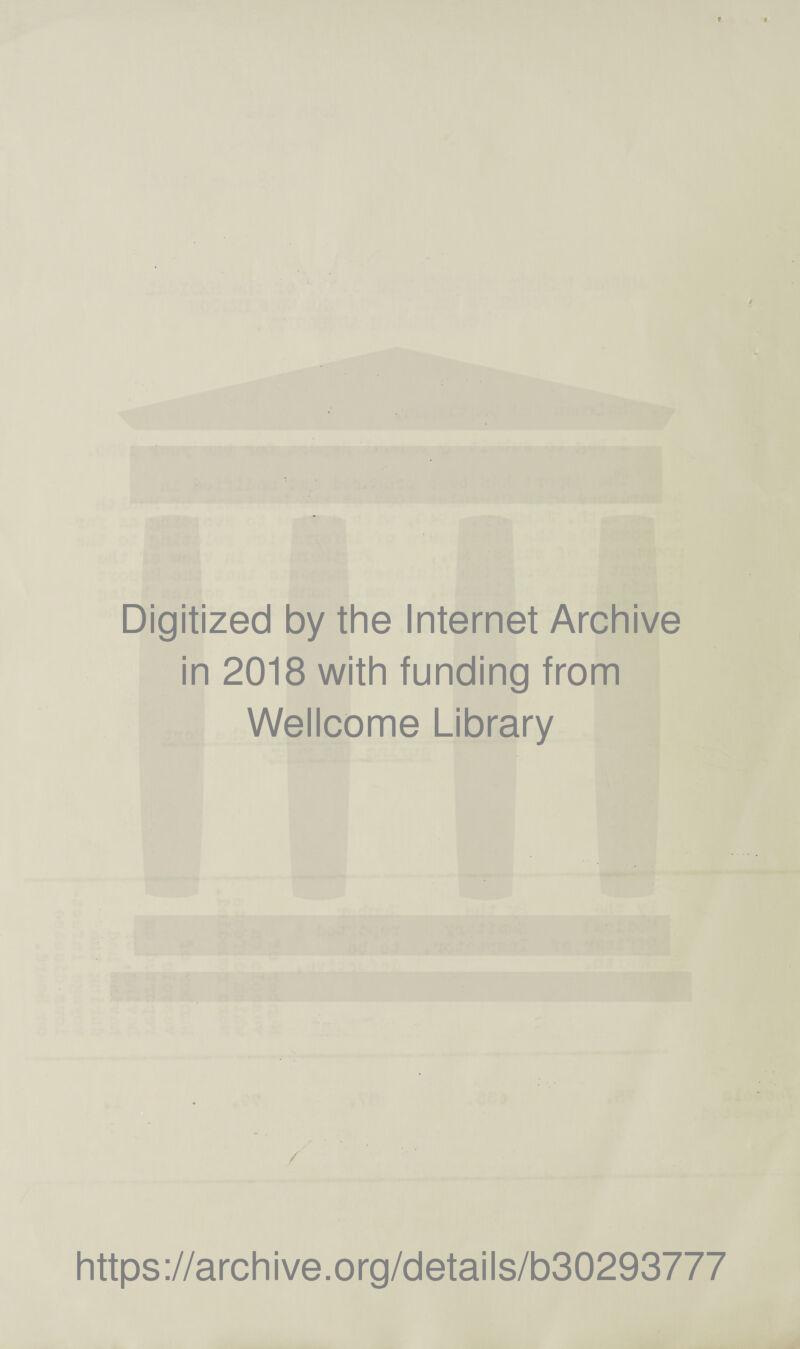 Digitized by the Internet Archive in 2018 with funding from Wellcome Library https://archive.org/details/b30293777