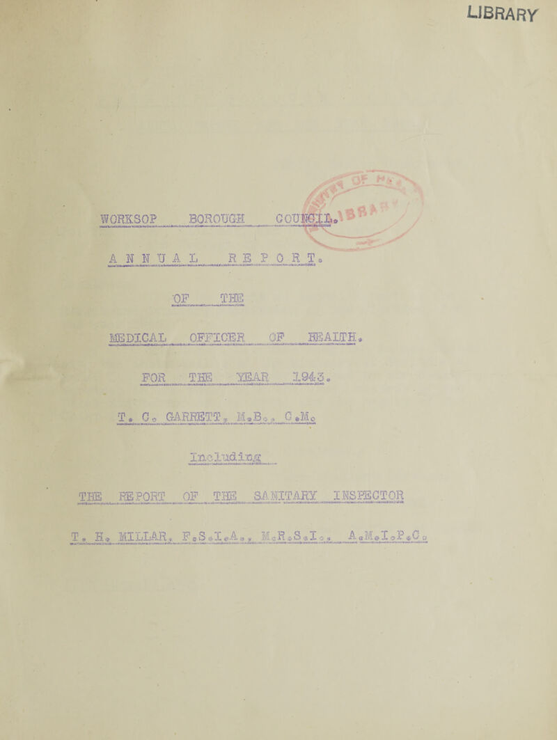 LIBRARY A H N TJ A Xi REPO H T OF THE MEDICAL OFFICER OF HEALTH. FOR THE YEAR 1943 T. C, GARRETS. H.B,. 0«Mo -—.— ■■— •- — — -—. n.inv.ti.<«>MP» * *■— rMOUbU/OUtlw.U.I^MM REPORT OF THE SA5SITARX IKS SECTOR 0? * iri« MIlLARF*S6X«?A« 9 MsR*S<aI o« A«M■&.X.>P.$0 o nr’ - T-.V: ■•[■ ■ ■ yy.-n -T' — -f u- - ■ v ... p »»to». M m »&•*«/