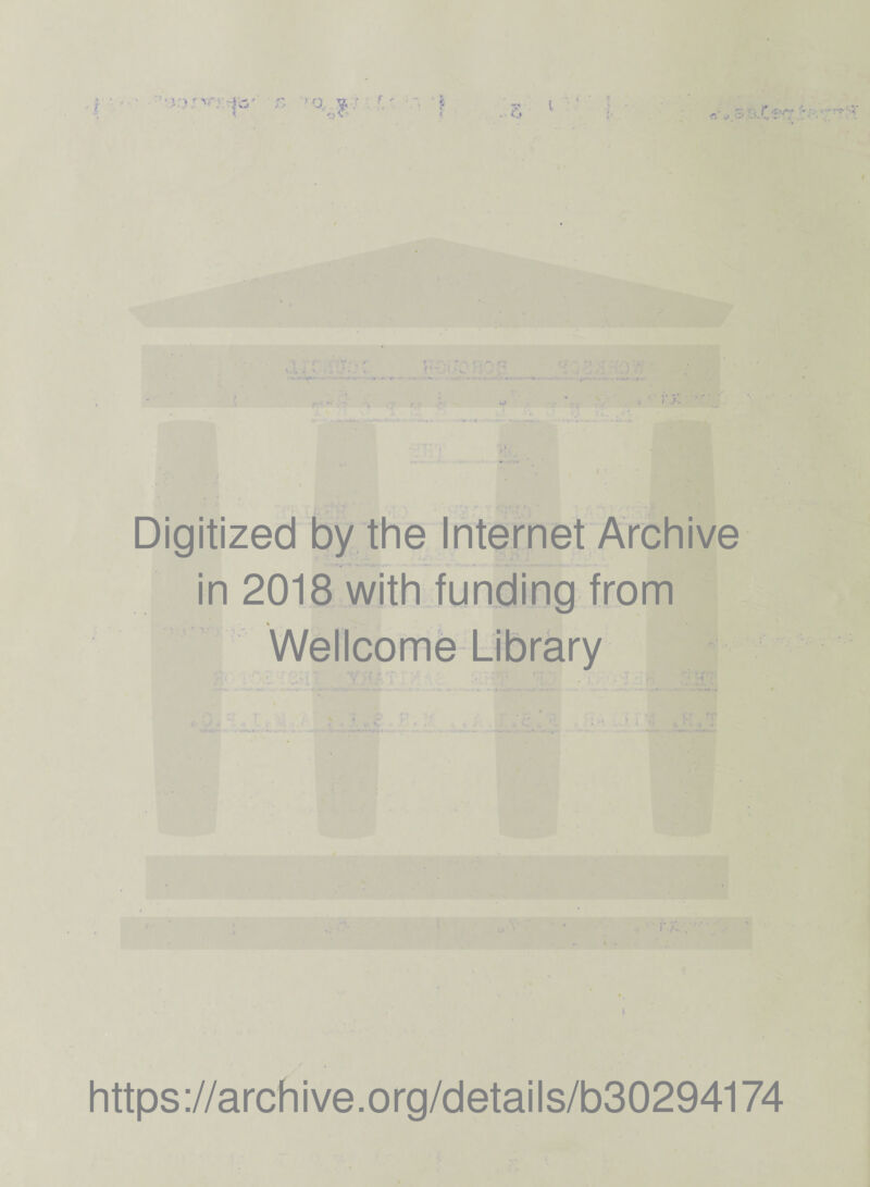 n j Digitized by the Internet Archive in 2018 with funding from % Wellcome Library https://archive.org/details/b30294174