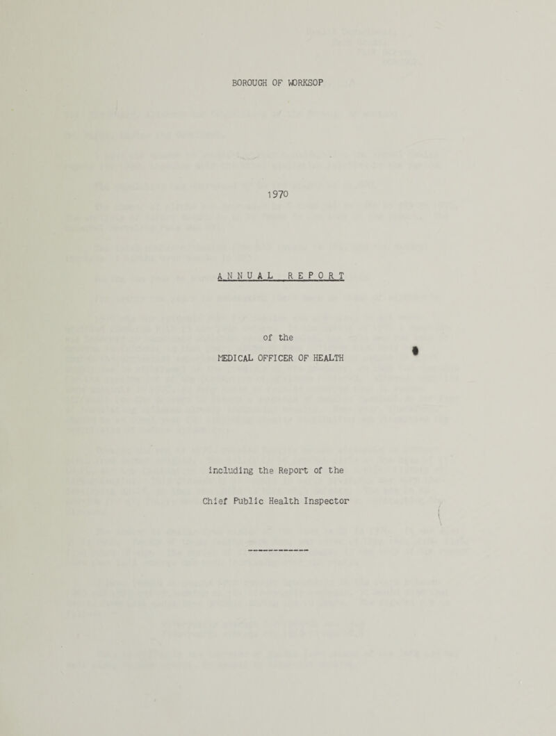 1970 A NNUAL REPORT of the MEDICAL OFFICER OF HEALTH including the Report of the