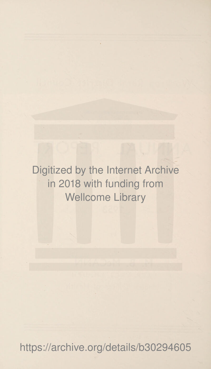 Digitized by the Internet Archive in 2018 with funding from Wellcome Library https://archive.org/details/b30294605