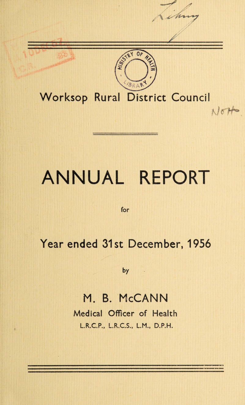 ANNUAL REPORT for Year ended 31st December, 1956 M. B. McCANN Medical Officer of Health