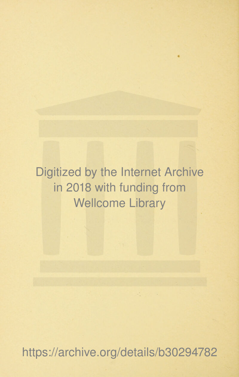 Digitized by the Internet Archive in 2018 with funding from Wellcome Library https://archive.org/details/b30294782