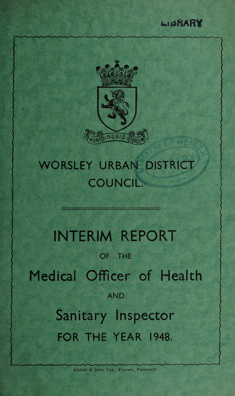 WORSLEY URBAN DISTRICT COUNCIL, INTERIM REPORT OF THE Medical Officer of Health AND Sanitary Inspector FOR THE YEAR 1948.