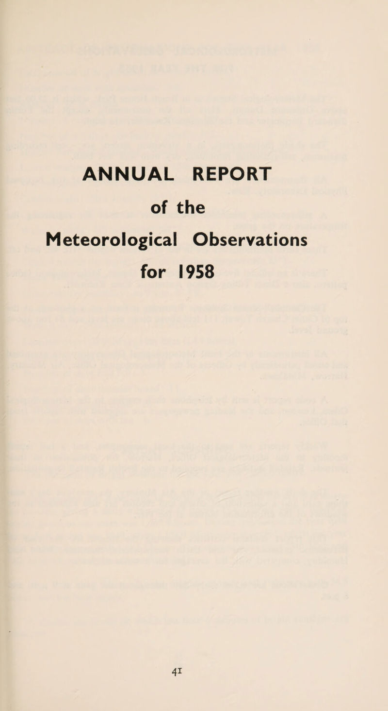 ANNUAL REPORT of the Meteorological Observations for 1958