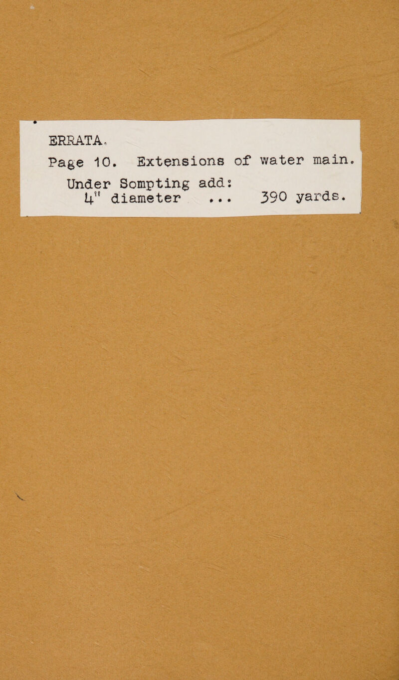 ERRATA- Page 10. Extensions of water main. Under Sompting adds 4 diameter ... 390 yards.