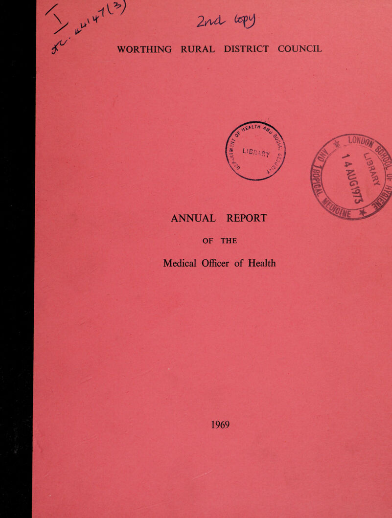 oefj u* vMT i^y )y WORTHING RURAL DISTRICT COUNCIL ANNUAL REPORT OF THE Medical Officer of Health 1969