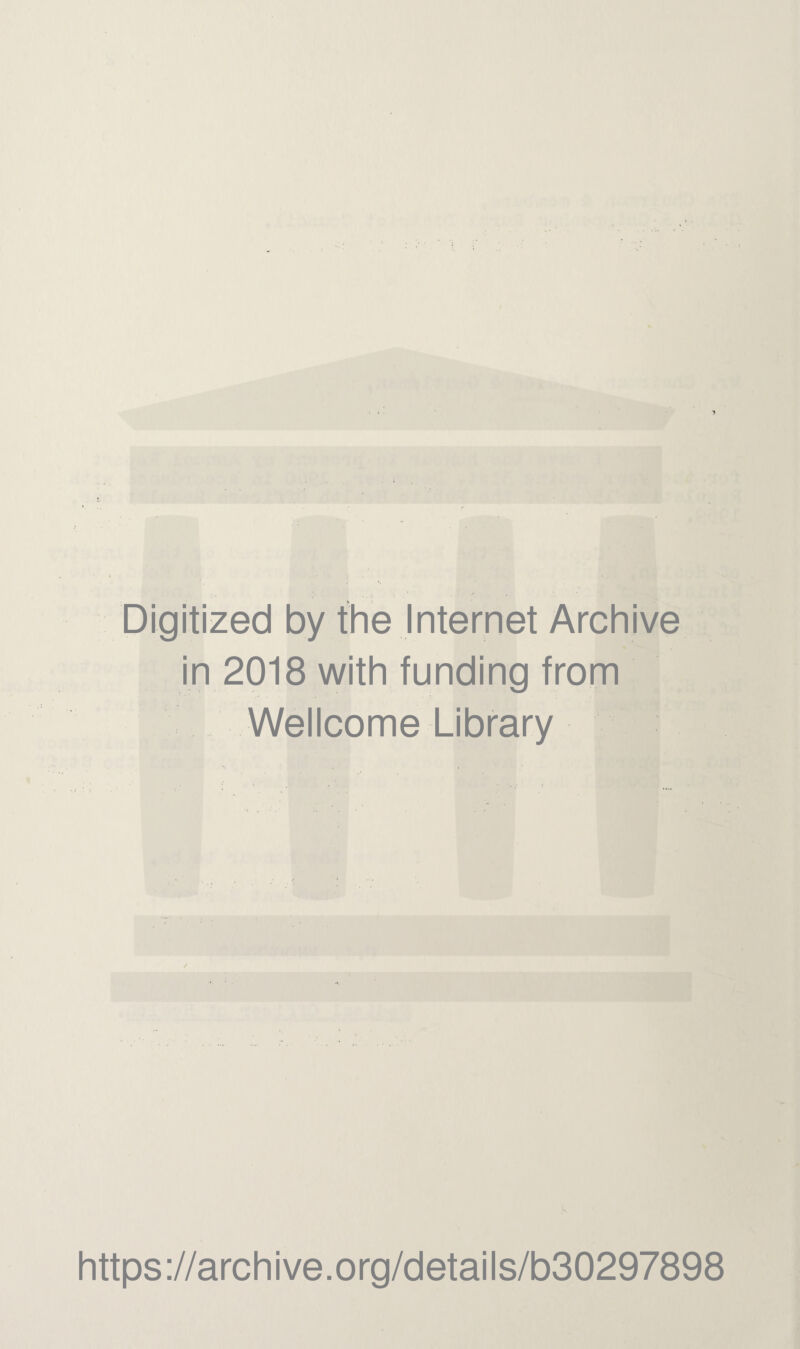 Digitized by the Internet Archive in 2018 with funding from Wellcome Library https://archive.org/details/b30297898