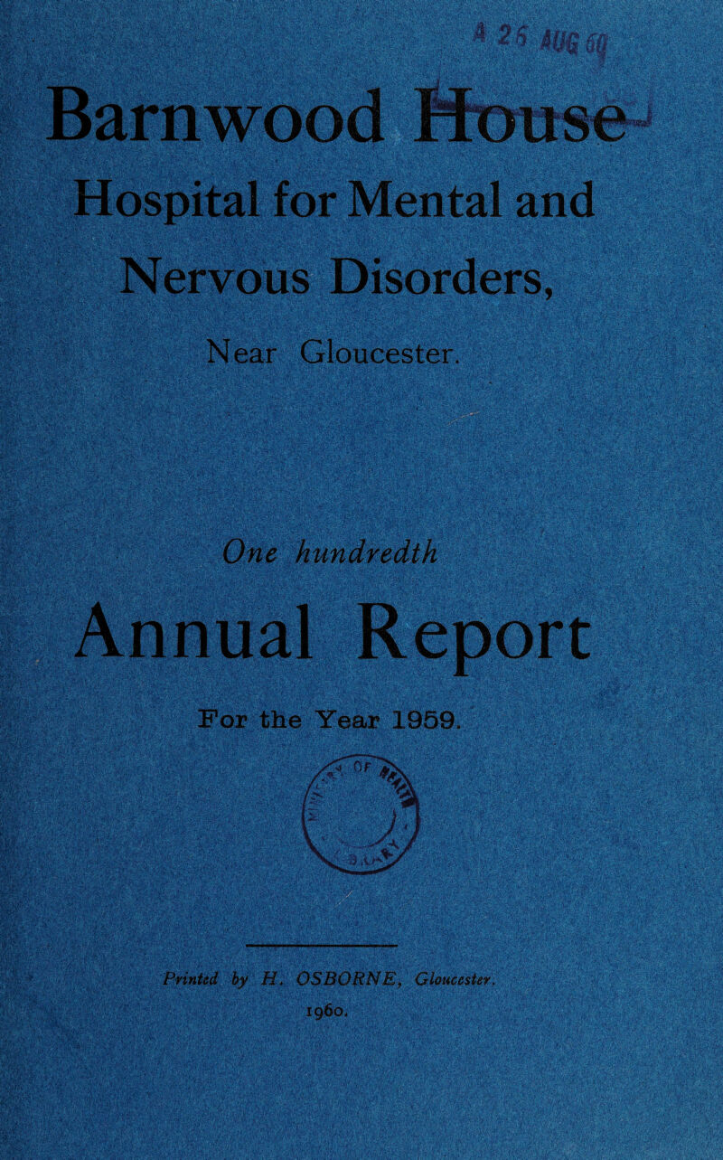 One hundredth For the Year 1959. Printed hy H. OS.BORNE, Gloucester. i960,