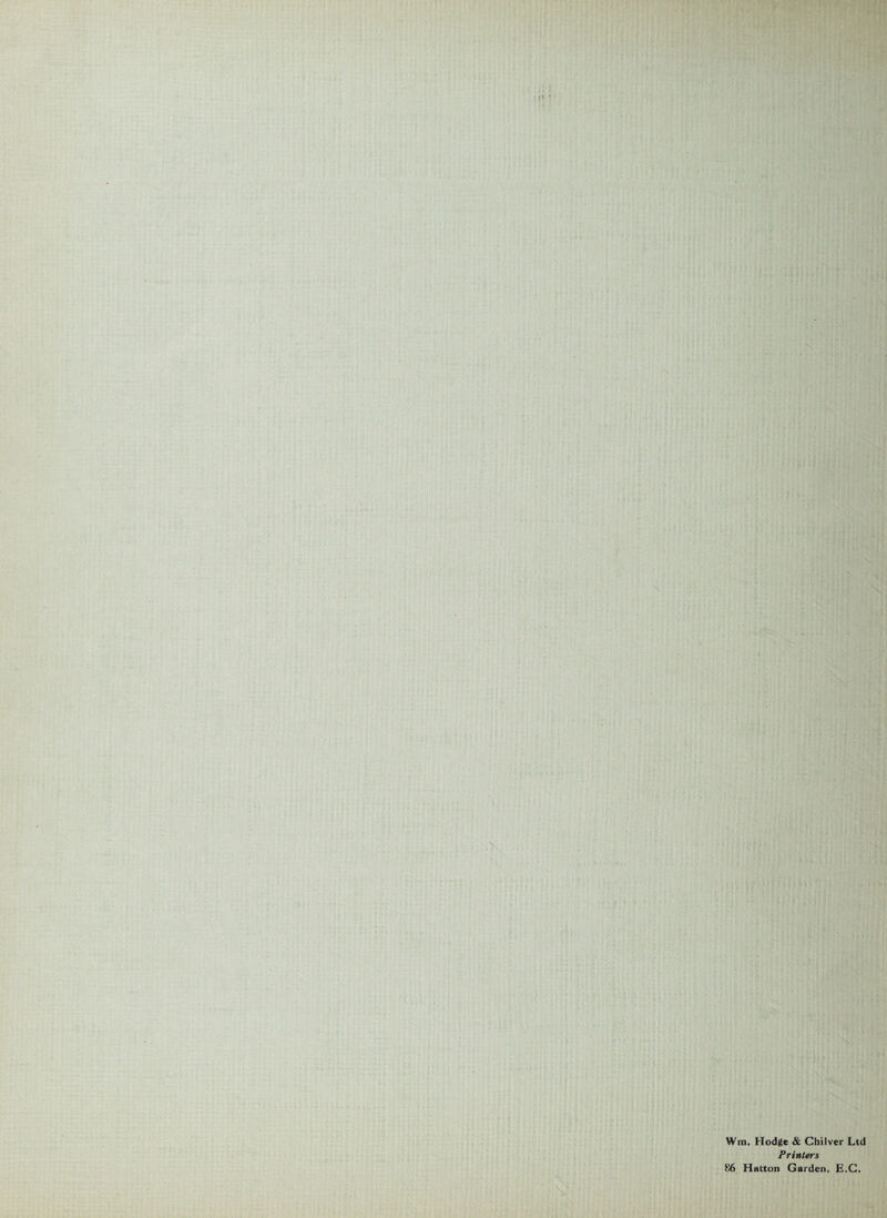 Wm. Hodge & Chilver Ltd Printers 86 Hatton Garden, E.G.