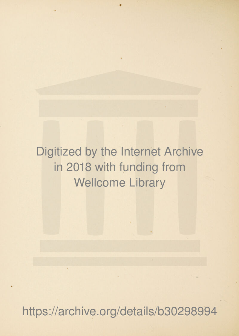 Digitized by the Internet Archive in 2018 with funding from Wellcome Library » «