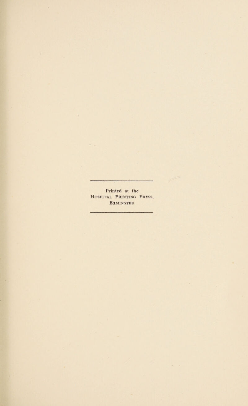 Printed at the Hospital Printing Press, Exminster
