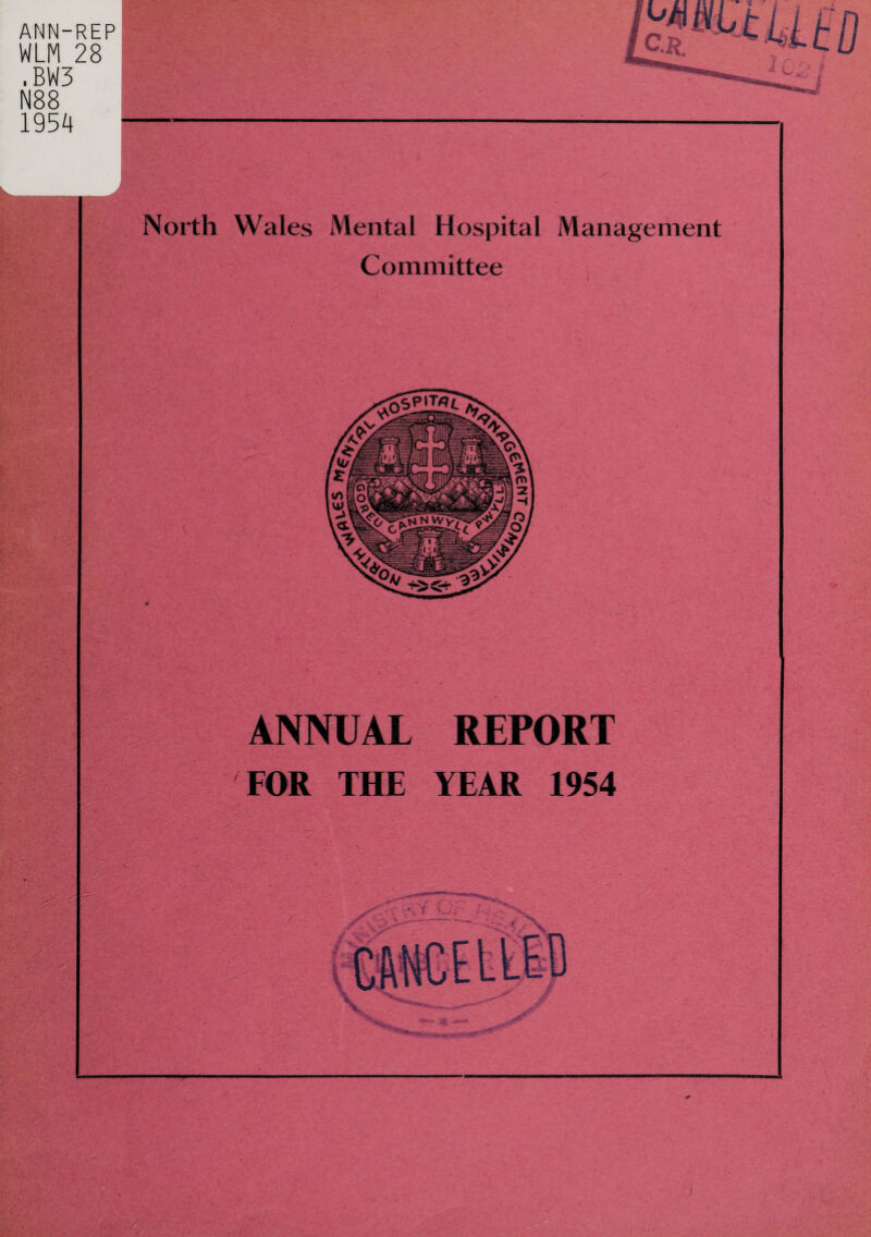 V. ANN-REP WLM 28 .BW3 N88 1954 North Wales Mental Hospital Management Committee