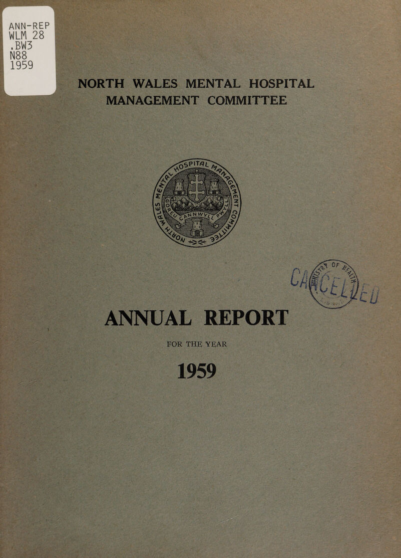 MANAGEMENT COMMITTEE 1 ANN-REP WLM 28 .BW3 N88 1959 L_J ANNUAL REPORT FOR THE YEAR 1959