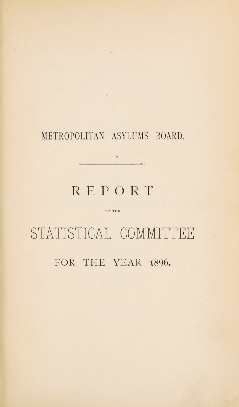 REPORT OF THE STATISTICAL COMMITTEE FOR TIIE YEAR 1896.