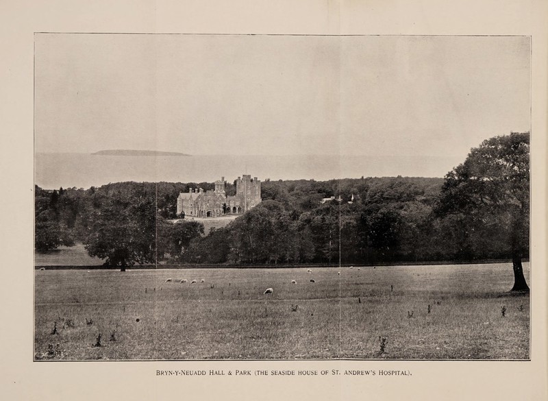Bryn-y-Neuadd Hall & park (the seaside house of St. Andrew’s hospital)
