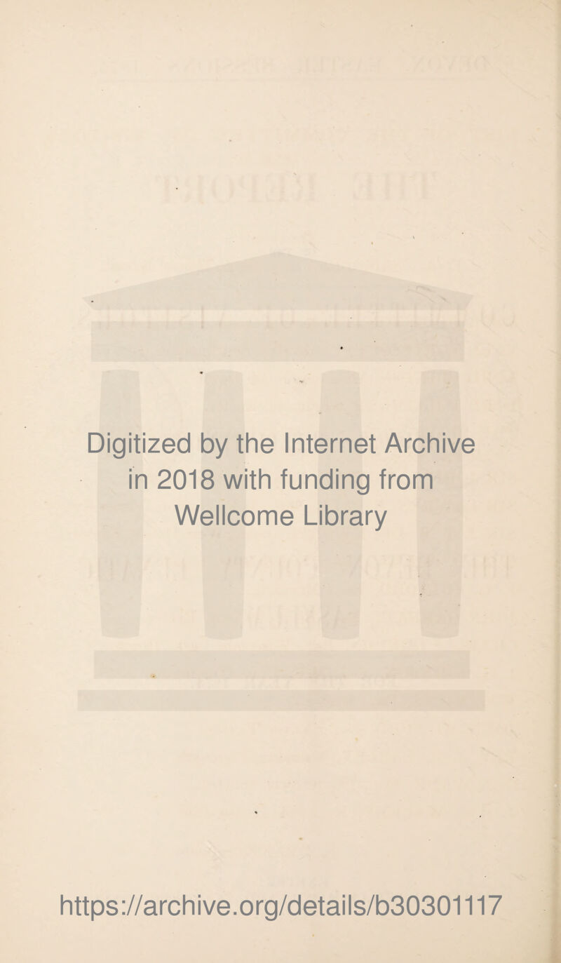 Digitized by the Internet Archive in 2018 with funding from Wellcome Library https://archive.org/details/b30301117