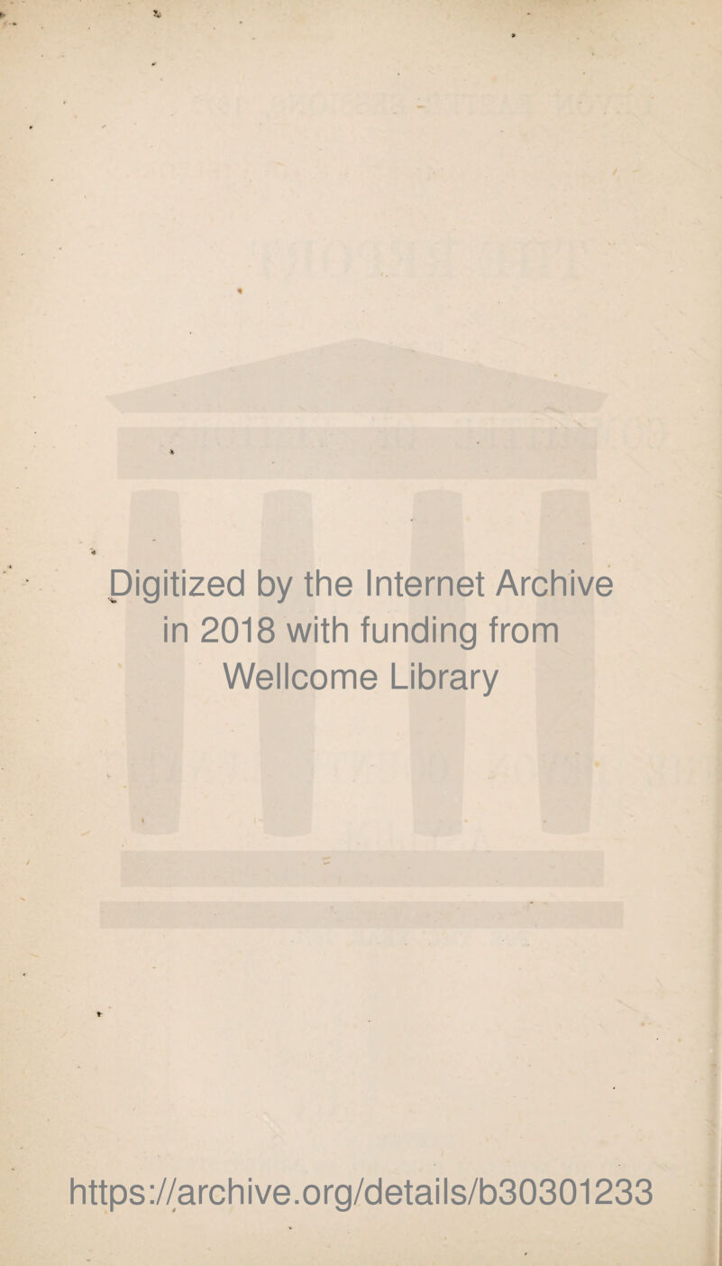 Digitized by the Internet Archive in 2018 with funding from Wellcome Library https://archive.org/details/b30301233