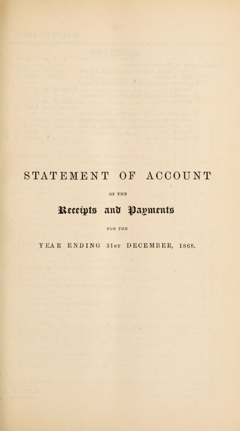 STATEMENT OF ACCOUNT / OF THE lUmpts anft |iaguttuts FOR THE