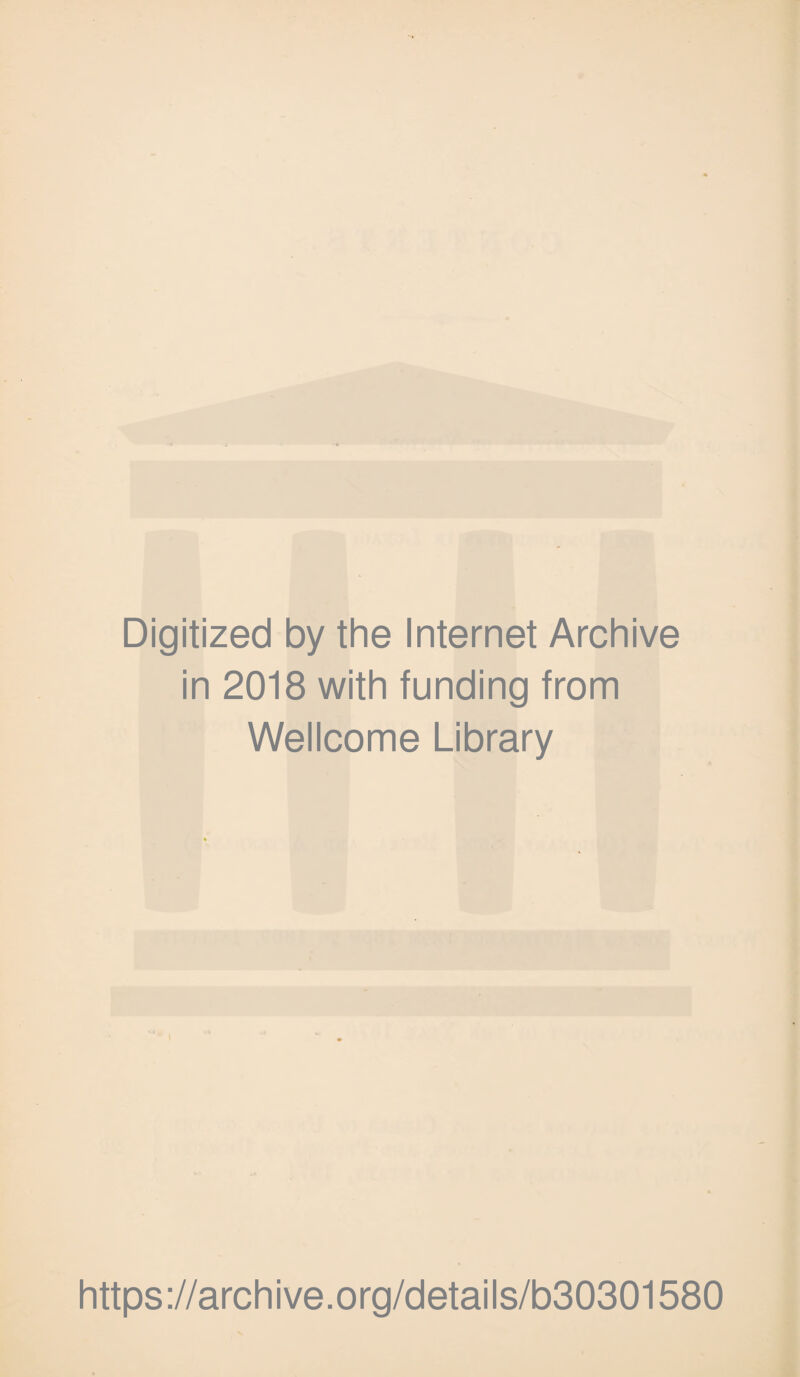 Digitized by the Internet Archive in 2018 with funding from Wellcome Library https://archive.org/details/b30301580