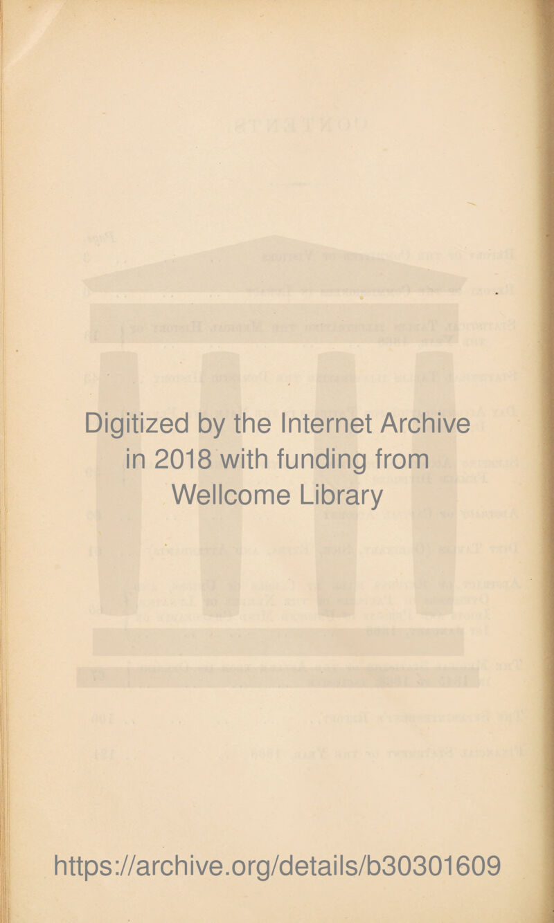 Digitized by the Internet Archive in 2018 with funding from Wellcome Library https://archive.org/details/b30301609