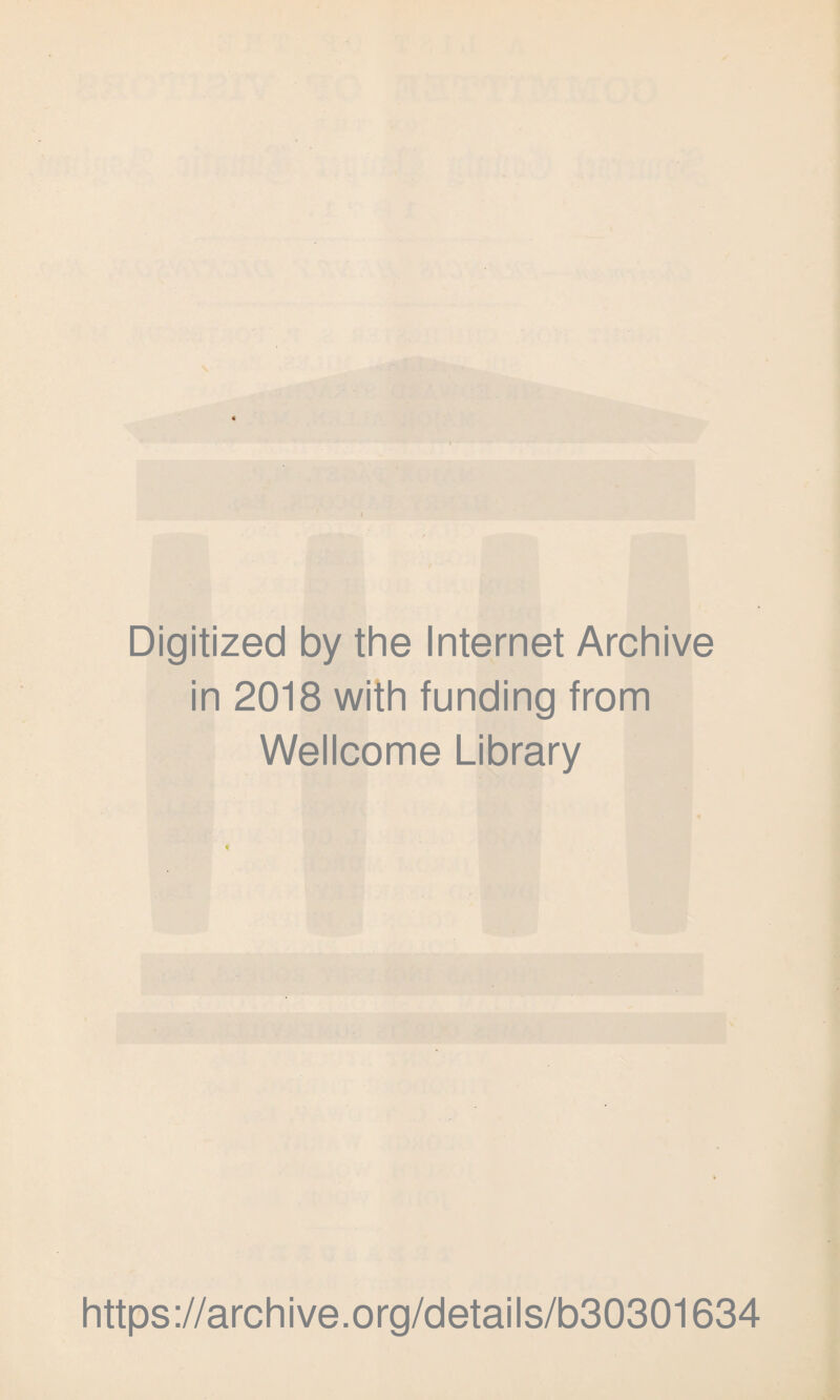 Digitized by the Internet Archive in 2018 with funding from Wellcome Library https://archive.org/details/b30301634