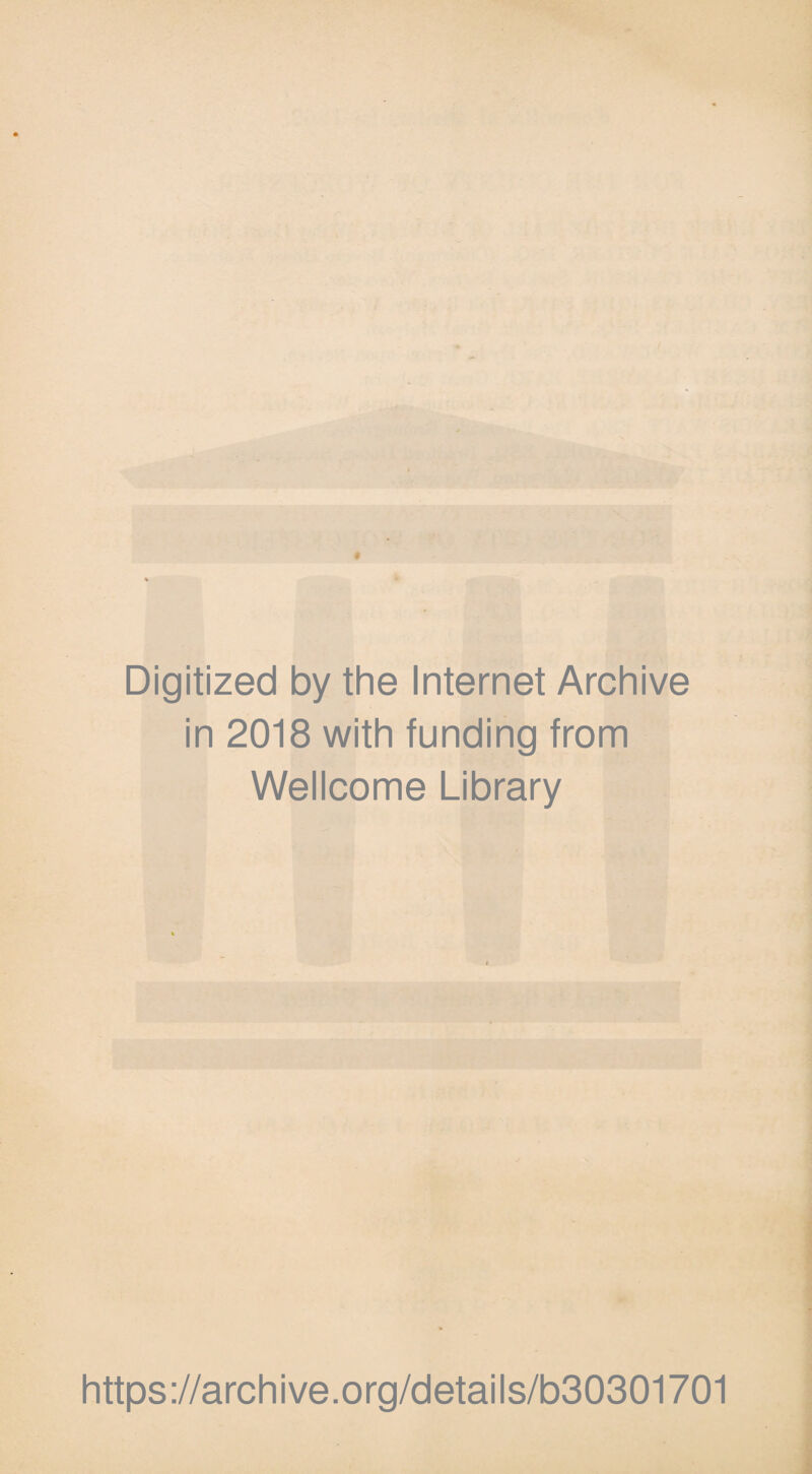 Digitized by the Internet Archive in 2018 with funding from Wellcome Library https://archive.org/details/b30301701