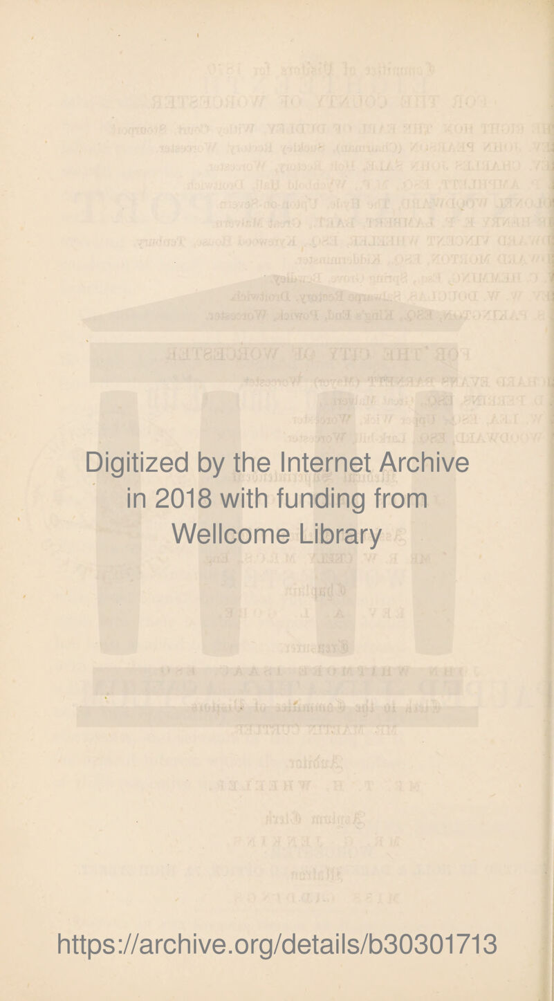 v f - »i' r^r y .1 js :i v :■ Digitized by the Internet Archive in 2018 with funding from Wellcome Library https ://archive.org/details/b30301713