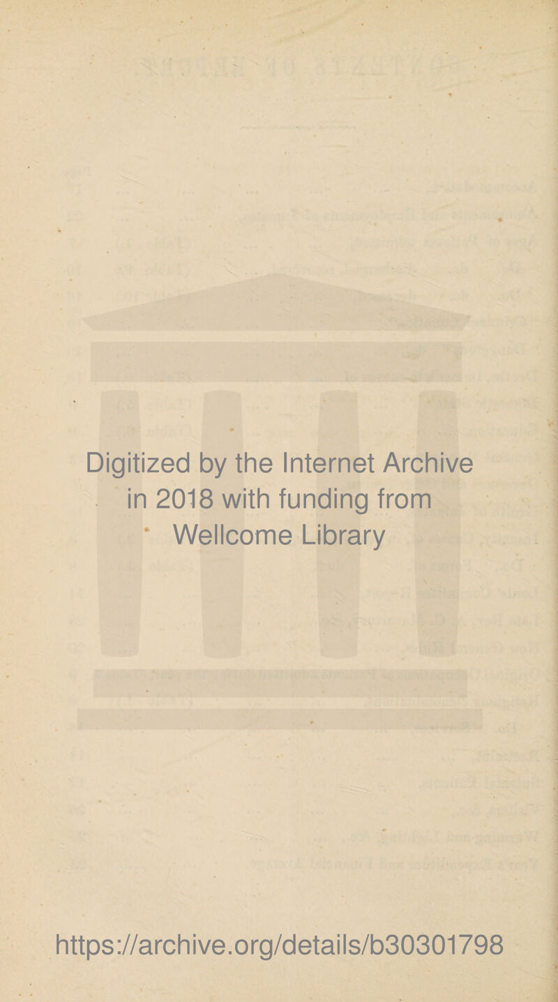 Digitized by the Internet Archive in 2018 with funding from Wellcome Library https://archive.org/details/b30301798