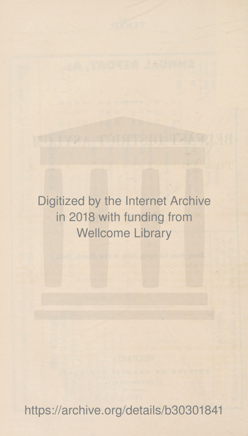 Digitized by the Internet Archive in 2018 with funding from Wellcome Library https://archive.org/details/b30301841