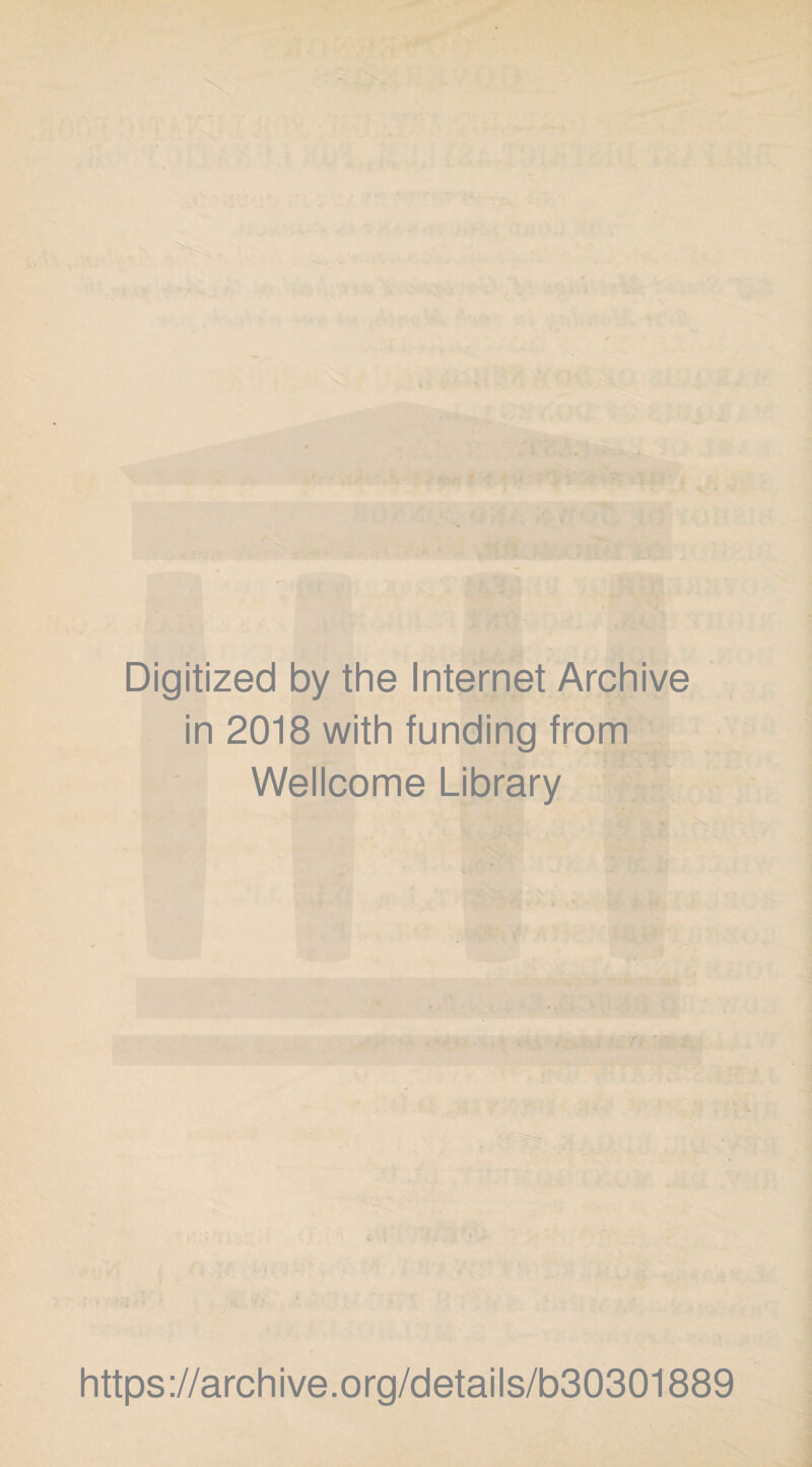 Digitized by the Internet Archive in 2018 with funding from Wellcome Library https://archive.org/details/b30301889