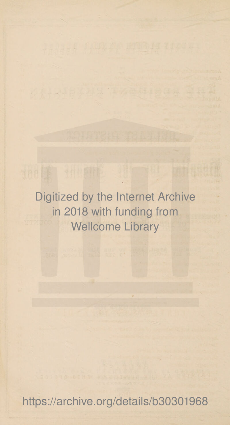 - Digitized by the Internet Archive in 2018 with funding from Wellcome Library https://archive.org/details/b30301968