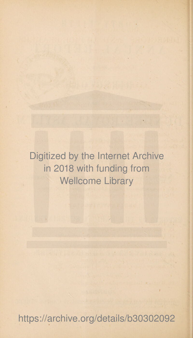 Digitized by the Internet Archive in 2018 with funding from Wellcome Library i https://archive.org/details/b30302092