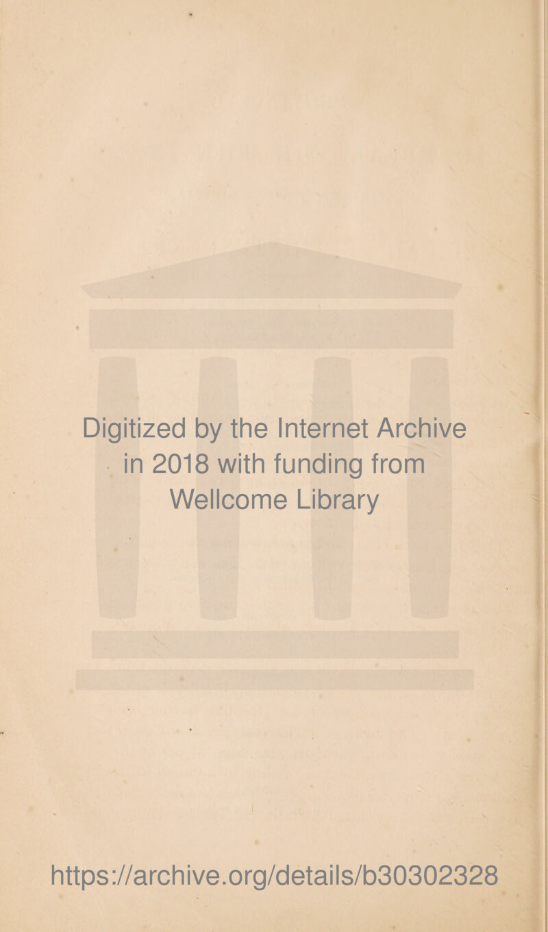 Digitized by the Internet Archive in 2018 with funding from Wellcome Library https://archive.org/details/b30302328