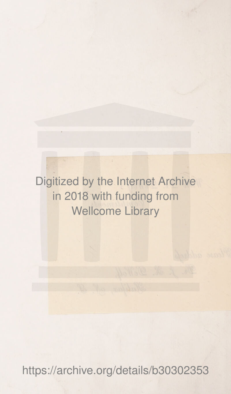 Digitized by the Internet Archive in 2018 with funding from Wellcome Library https://archive.org/details/b30302353