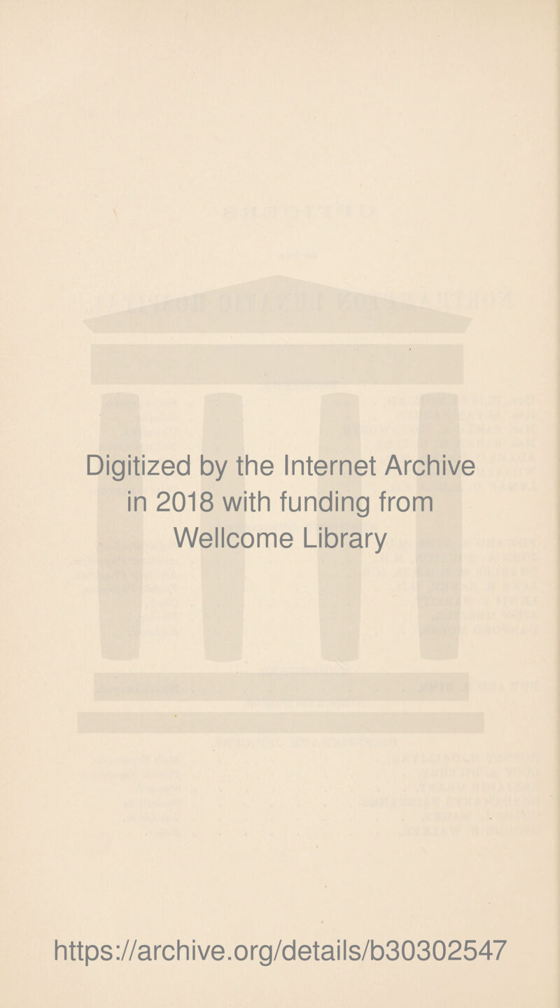 Digitized by the Internet Archive in 2018 with funding from Wellcome Library https://archive.org/details/b30302547