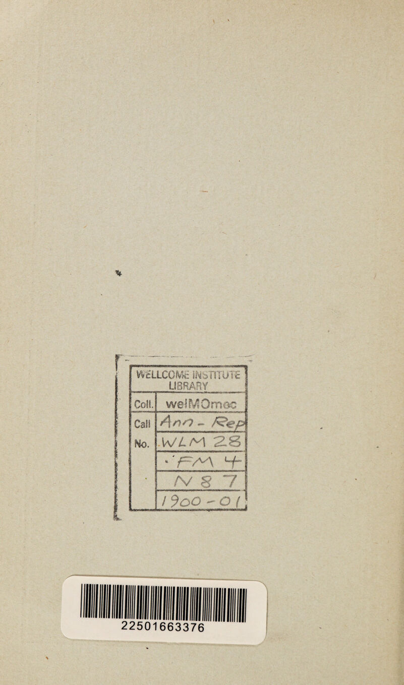 WELLCOME INSTITUTE LIBRARY Colt. welMQmoc Cali Ano - No. wl m as to. ^^S*/**^ b&jh#*3 « rv 8 7 / ?oo - o / $k