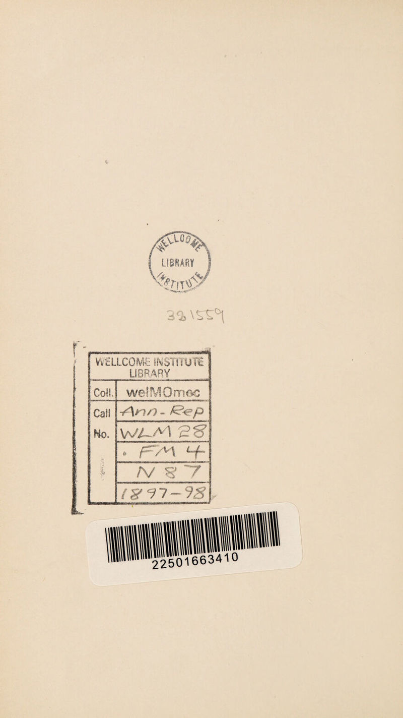LIBRARY VvtLLCOMf iNSTi TUti LIBRARY Coll, weiMGmcc Caff No. % -An/') - £?e/D WAAl 28’ ft p /^\ /V ^ ~7 / %cn- 98