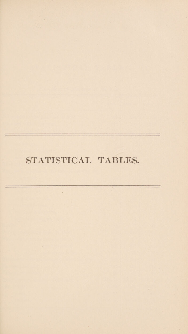 STATISTICAL TABLES.