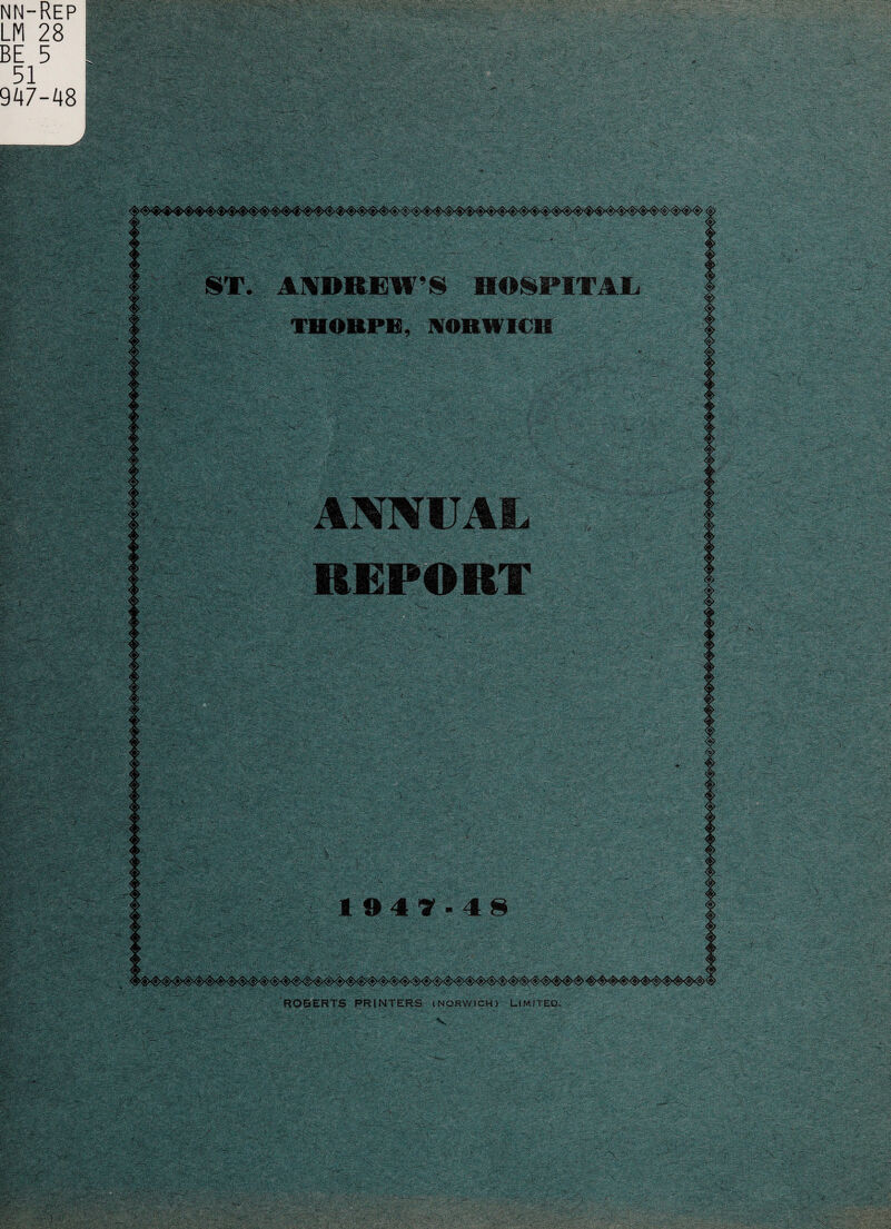 ST. ANDREW’S HOSPITAL THORPE), NORWICH 1 94 H - 4§ ROBERTS PRINTERS (NORWICH) LIMITED. V