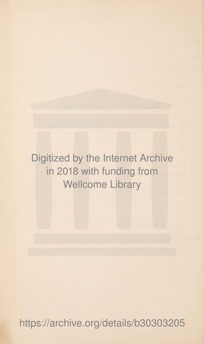 Digitized by the Internet Archive in 2018 with funding from Wellcome Library https://archive.org/details/b30303205