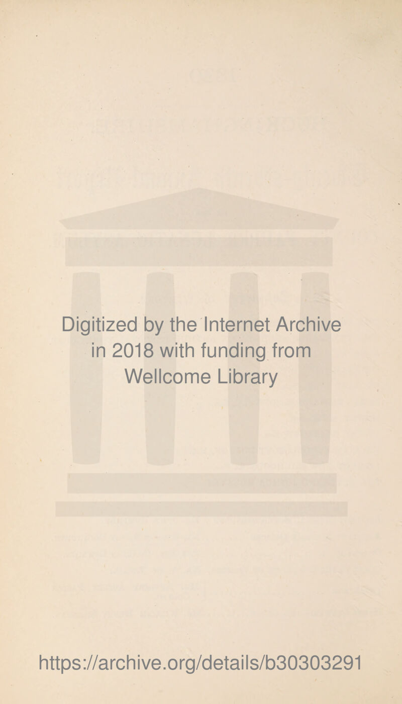 Digitized by the Internet Archive in 2018 with funding from Wellcome Library https://archive.org/details/b30303291