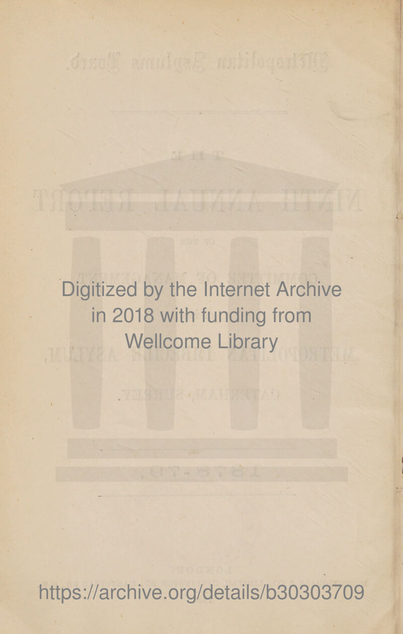 Digitized by the Internet Archive in 2018 with funding from Wellcome Library https://archive.org/details/b30303709