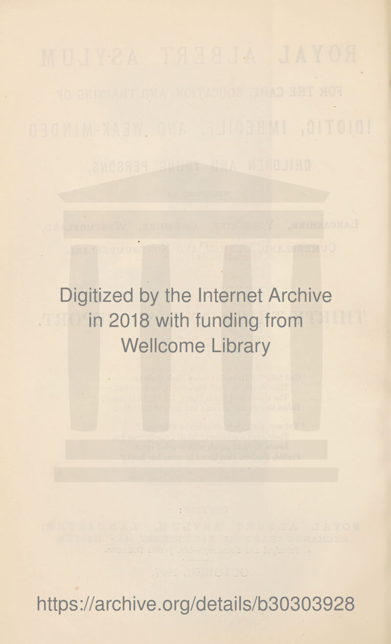 Digitized by the Internet Archive in 2018 with funding from Wellcome Library https://archive.org/details/b30303928
