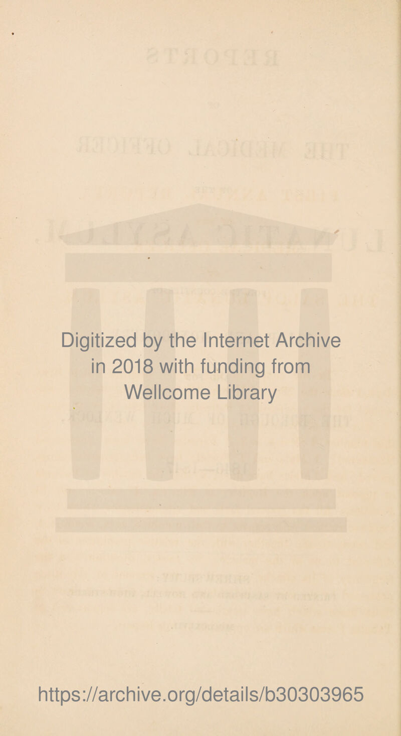 Digitized by the Internet Archive in 2018 with funding from Wellcome Library https://archive.org/details/b30303965